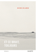 Et ce bruit, toujours
